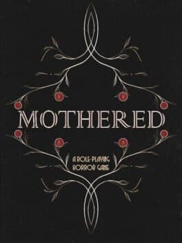 MOTHERED - A ROLE-PLAYING HORROR GAME cover