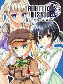 AMBITIOUS MISSION After Episode 2 cover